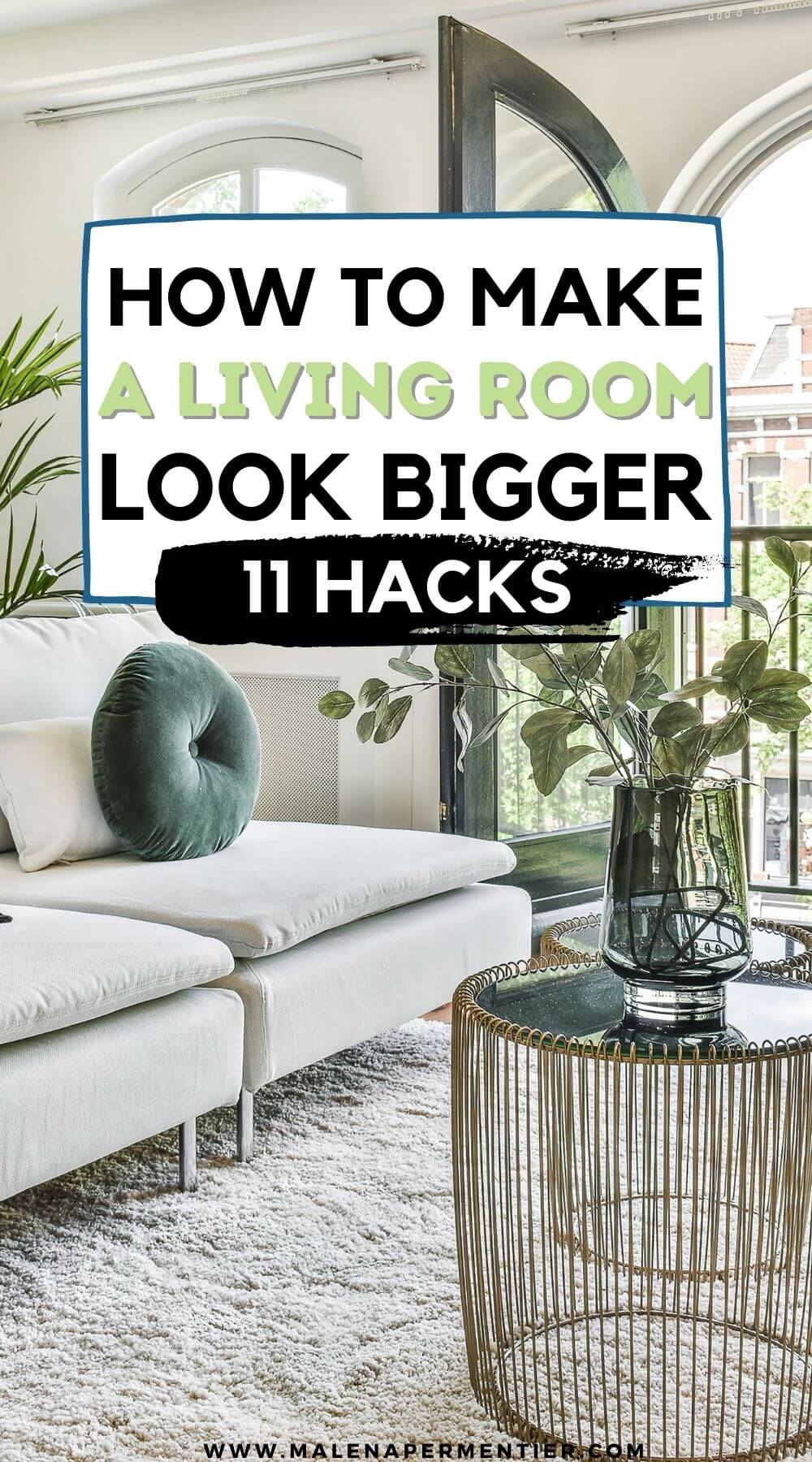 How to Make A Small Living Room Look Bigger: 11 Game-Changing Ideas