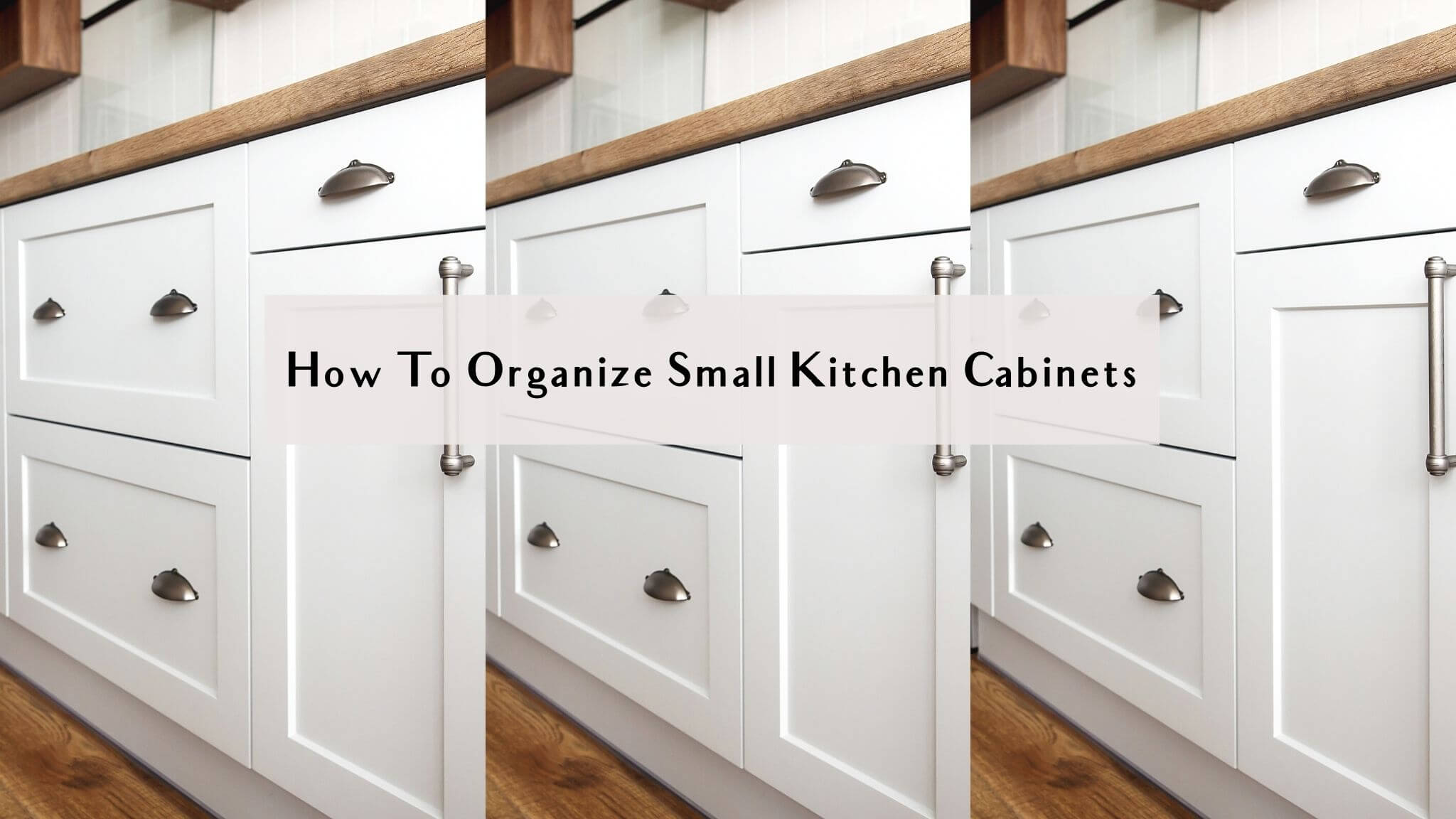 How To Organize Kitchen Cabinets In A Small Kitchen