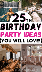 25 Best 25th Birthday Ideas For An Unforgettable Day